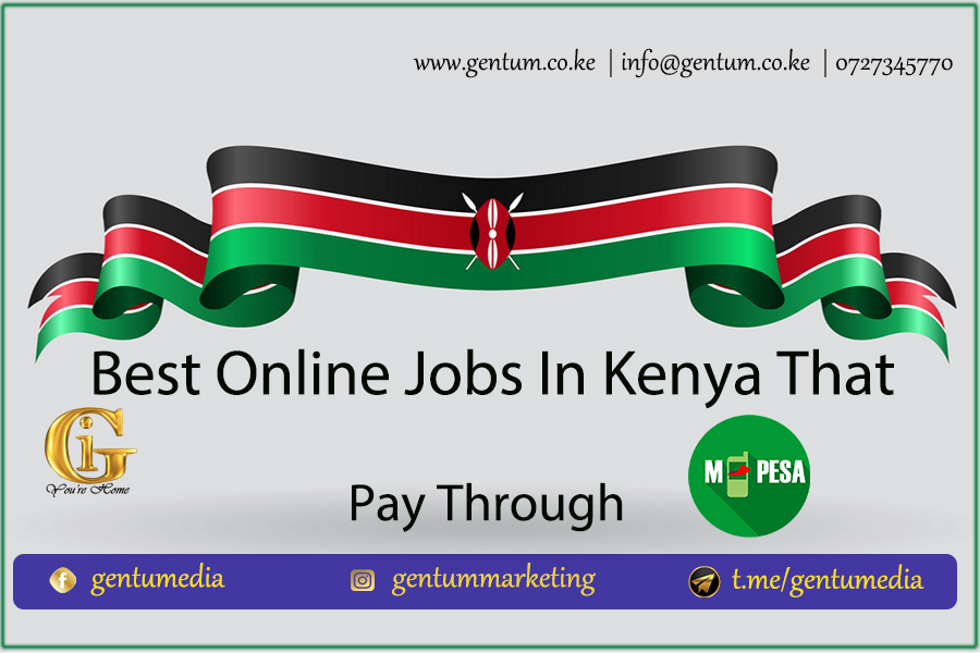 Best Online Jobs that pay through Mpesa, Online Jobs In Kenya, Gentum media Services