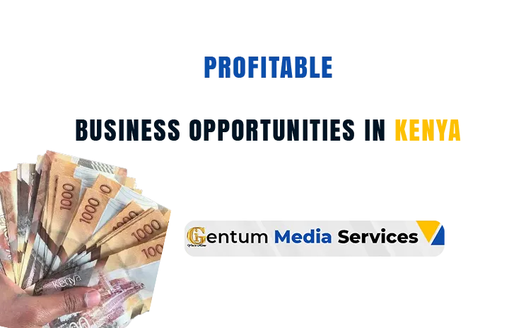 Business Opportunities in Kenya, Gentum Media Services